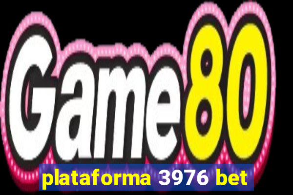 plataforma 3976 bet